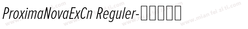 ProximaNovaExCn Reguler字体转换